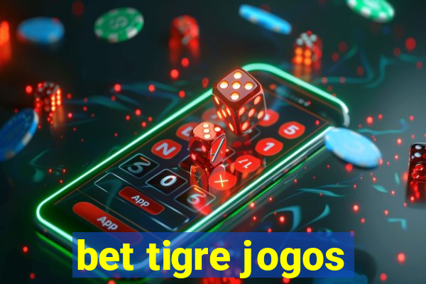 bet tigre jogos